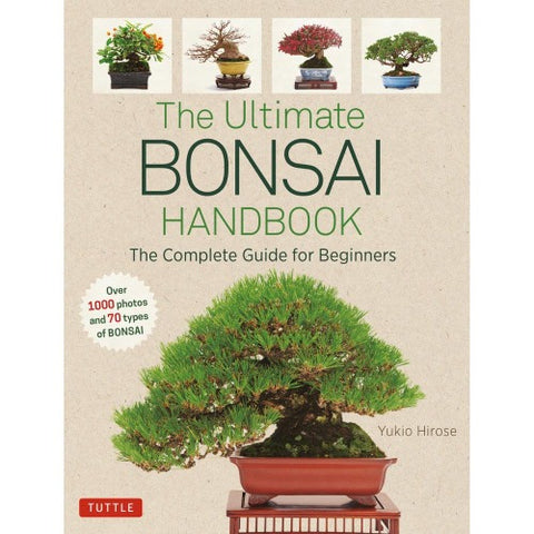 The Ultimate Bonsai Handbook - The Complete Guide for Beginners