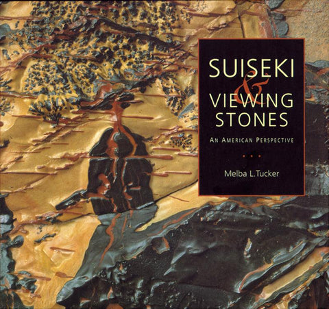 Suiseki & Viewing Stones - An American Perspective