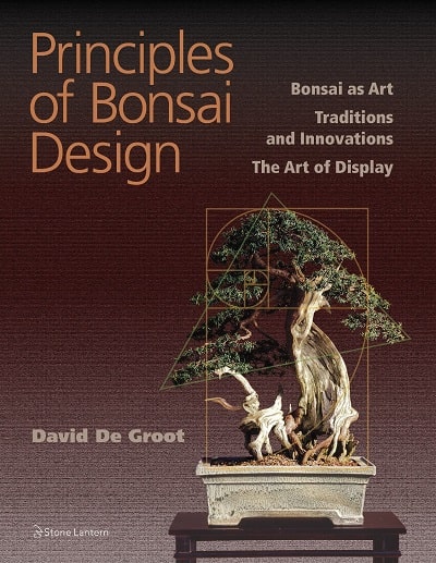 the art of bonsai trees Principles of Bonsai Design by David De Groot – Stone Lantern