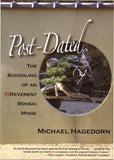 SIGNED - Post-Dated, The Schooling of an Irreverent Bonsai Monk - by Michael Hagedorn