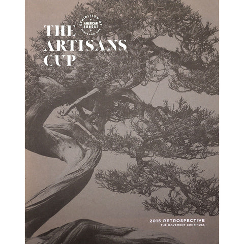 The Artisans Cup, 2015 Bonsai Retrospective - Out of Print