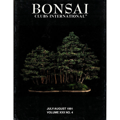 Bonsai Magazine - Bonsai Clubs International - July August 1991 - Limited Back Issues