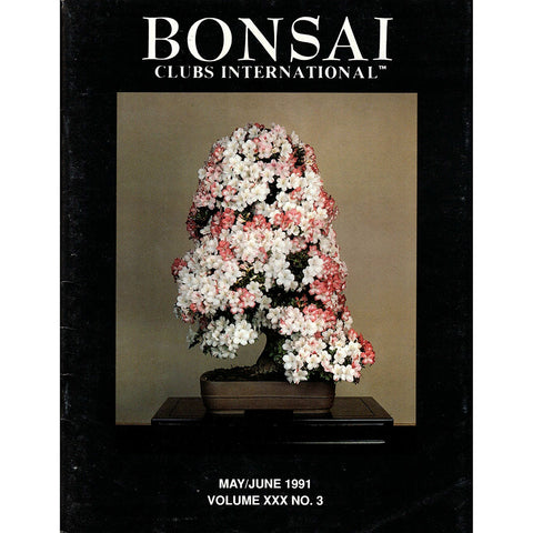 Bonsai Magazine - Bonsai Clubs International - May-June 1991 - Limited Back Issues