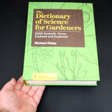 The Dictionary Of Science For Gardeners