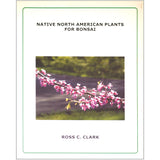 Native North American Plants For Bonsai - Out of Print