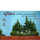 Saikei: Living Landscapes in Miniature - Out of Print