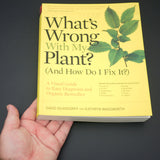 What's Wrong with My Plant (and How Do I Fix It?) - Out of Print