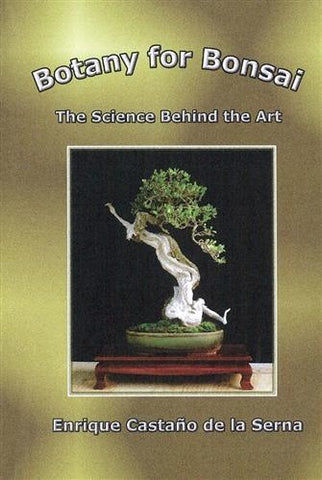 Botany for Bonsai, The Science Behind the Art (Haskill Creek)