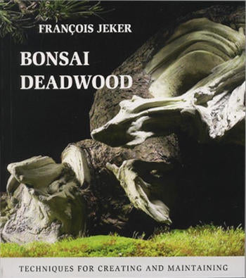 Bonsai Deadwood by Francois Jeker