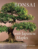 Bonsai with Japanese Maples by Peter Adams - Out Of Print