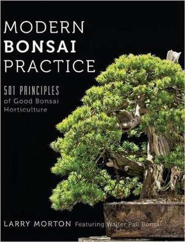 Modern Bonsai Practice, 501 Principles of Good Bonsai Horticulture