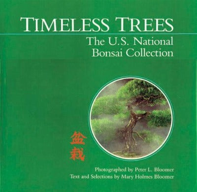 Timeless Trees - The U.S. National Bonsai Collection