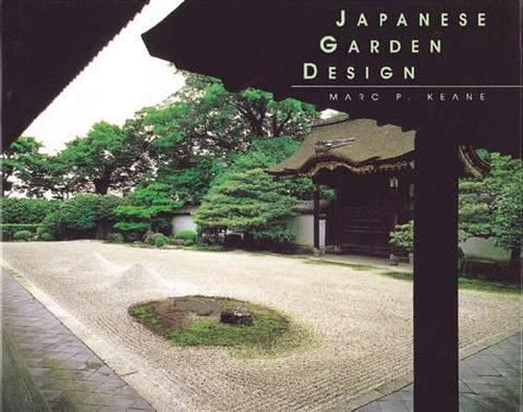 Japanese Garden Design - A much loved classic by Marc Peter Keane